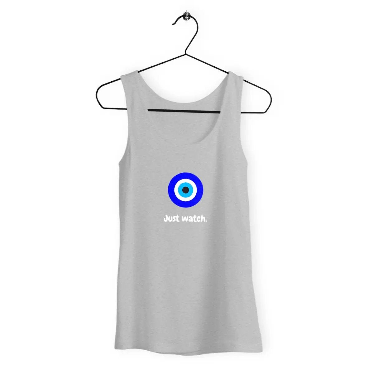 a tank top that says just watch on it